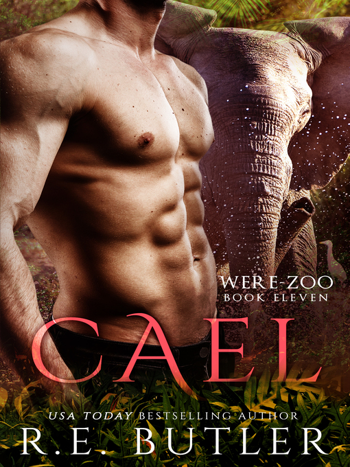 Title details for Cael (Were Zoo Book Eleven) by R.E. Butler - Available